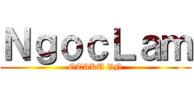ＮｇｏｃＬａｍ (OTAKU VN)