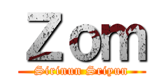 Ｚｏｍ (Sirinun Sriyun)