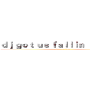 ｄｊ ｇｏｔ ｕｓ ｆａｌｌｉｎ ｉｎ ｌｏｖｅ (attack on titan)