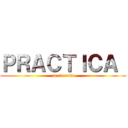 ＰＲＡＣＴＩＣＡ  (de tutoria)