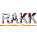 ＲＡＫＫ (attack on titan)