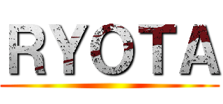 ＲＹＯＴＡ ()