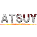 ＡＴＳＵＹ (attack on titan)