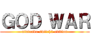 ＧＯＤ ＷＡＲ (nintendo switch2 edition)