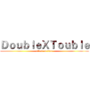 ＤｏｕｂｌｅＸＴｏｕｂｌｅ (attack on titan)