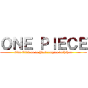 ＯＮＥ ＰＩＥＣＥ (Oda Eiitirou to hitotunagino daihihou)