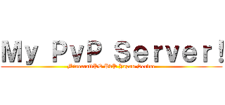 Ｍｙ ＰｖＰ Ｓｅｒｖｅｒ！ (MinecraftPE PvP Japan Server)