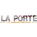 ＬＡ ＰＯＲＴＥ (La porte ptn tu fais chier ll)