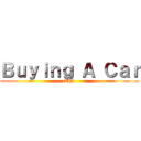 Ｂｕｙｉｎｇ Ａ Ｃａｒ (KHL)