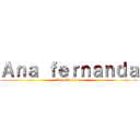 Ａｎａ ｆｅｒｎａｎｄａ (La niña fresa)