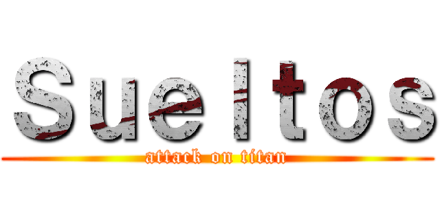 Ｓｕｅｌｔｏｓ (attack on titan)