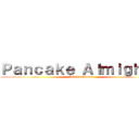Ｐａｎｃａｋｅ Ａｌｍｉｇｈｔｙ (Review Show!)