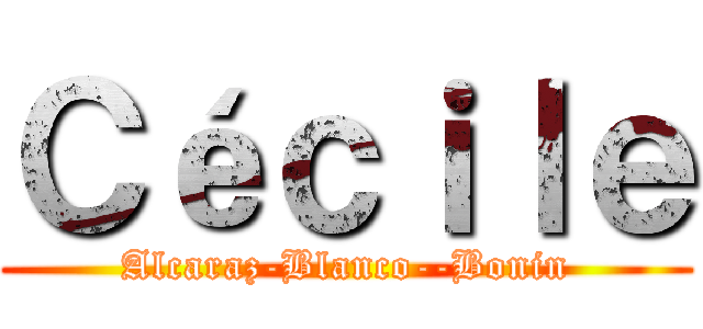 Ｃéｃｉｌｅ (Alcaraz-Blanco--Bonin)