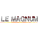 ＬＥ ＭＡＧＮＵＭ (El Magnum de la muerte)