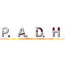 Ｐ．Ａ．Ｄ．Ｈ  (by: Brizuela y Ocampo)