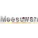 Ｍｅｅｓｕｗａｎ (Leena Nanaree M.)