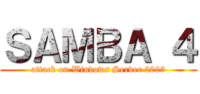 ＳＡＭＢＡ ４ (attack on Windows Server 2003)