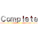 Ｃｏｍｐｌｅｔｅ ()