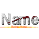 Ｎａｍｅ (Haley Kane)