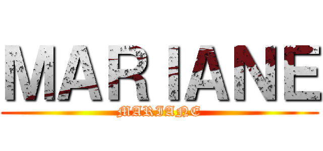 ＭＡＲＩＡＮＥ (MARIANE)