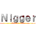 Ｎｉｇｇｅｒ (attack on titan)