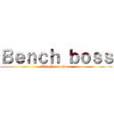 Ｂｅｎｃｈ ｂｏｓｓ (Aito Yanagihara)