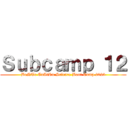 Ｓｕｂｃａｍｐ １２ (BeNTe CuAtRu Science Boot Camp 2023)