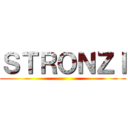ＳＴＲＯＮＺＩ ()