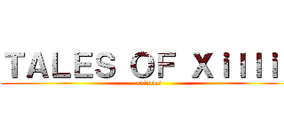 ＴＡＬＥＳ ＯＦ Ｘｉｌｌｉａ (returns)