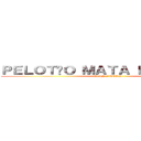 ＰＥＬＯＴÃＯ ＭＡＴＡ ＤＥＦＵＮＴＯ (CLAN / TEAM)