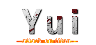 Ｙｕｉ (attack on titan)