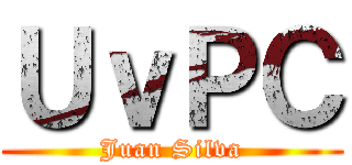 ＵｖＰＣ (Juan Silva)