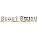 Ｓｃｏｕｔ Ｓｑｕａｄ ()