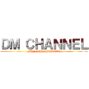 ＤＭ ＣＨＡＮＮＥＬ (MAN DARKMASTER)