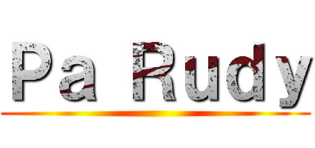 Ｐａ Ｒｕｄｙ ()