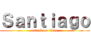 Ｓａｎｔｉａｇｏ (attack on titan)