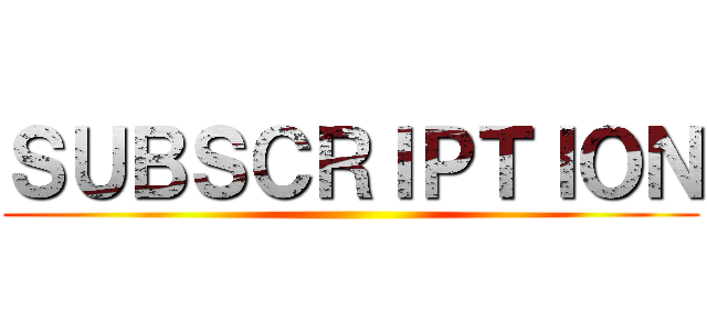 ＳＵＢＳＣＲＩＰＴＩＯＮ ()