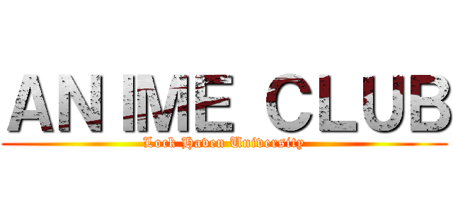 ＡＮＩＭＥ ＣＬＵＢ (Lock Haven University)