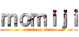 ｍｏｍｉｊｉ (attack on titan)