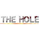 ＴＨＥ ＨＯＬＥ (holetv)