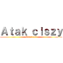Ａｔａｋ ｃｉｓｚｙ (Modziaczek)