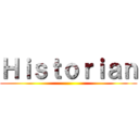 Ｈｉｓｔｏｒｉａｎ ()