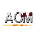 ＡＯＭ ()