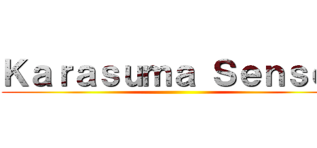 Ｋａｒａｓｕｍａ Ｓｅｎｓｅｉ ()