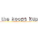 ｔｈｅ ｋｏｏｐｓ ｋｕｐ (attack on titan)