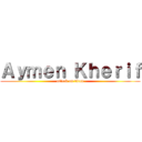 Ａｙｍｅｎ Ｋｈｅｒｉｆ (attack on titan)