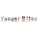 Ｙｅａｇｅｒ Ｂｉｔｅｓ ()