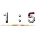 １ ： ５ ()