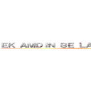 ＥＫ ＡＭＤＩＮ ＳＥ ＬＡ ＣＯＭＥＥＥＥＥＥ  (XDD K WA mirai MAFERO QL xd)