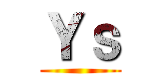 Ｙｓ ()